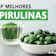 Top 10 Melhores Spirulinas em 2022 (Puravida, Ocean Drop e mais)